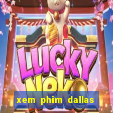 xem phim dallas buyers club