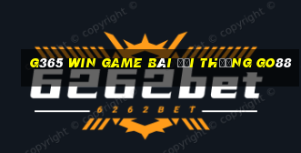 G365 Win Game Bài Đổi Thưởng Go88