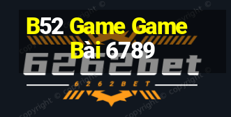 B52 Game Game Bài 6789