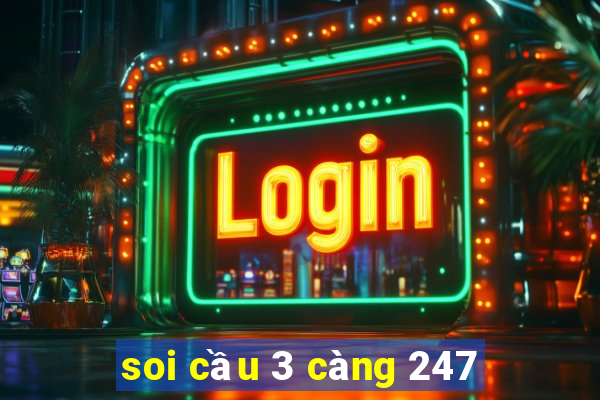 soi cầu 3 càng 247