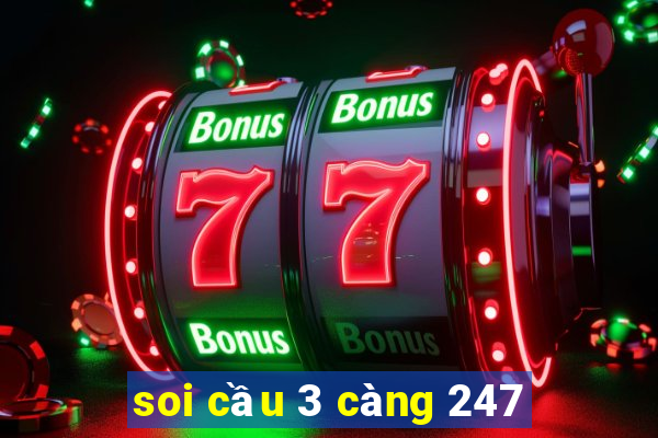 soi cầu 3 càng 247