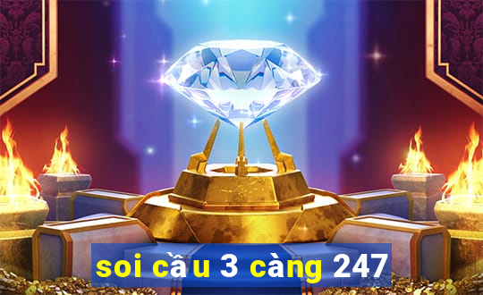 soi cầu 3 càng 247