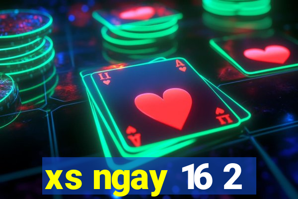 xs ngay 16 2