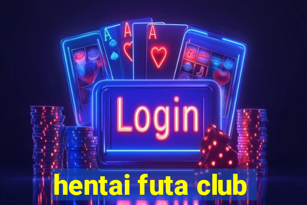 hentai futa club