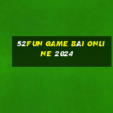 52fun game bài online 2024