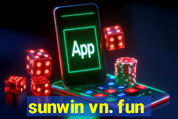 sunwin vn. fun