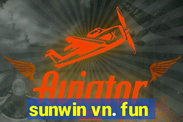 sunwin vn. fun