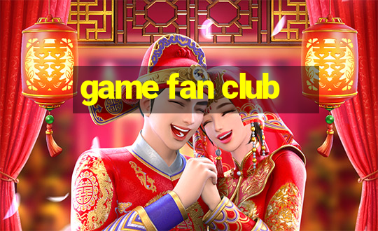 game fan club