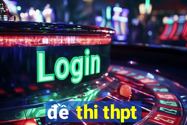 đề thi thpt