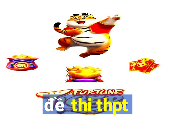 đề thi thpt