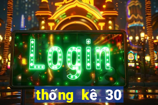 thống kê 30 ngày xổ số miền bắc