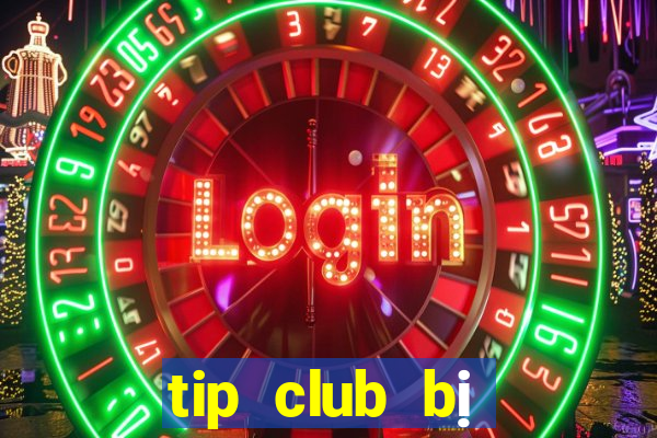 tip club bị công an bắt