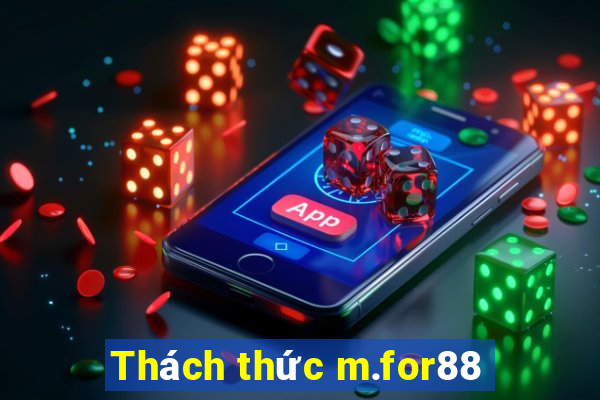 Thách thức m.for88