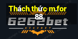 Thách thức m.for88