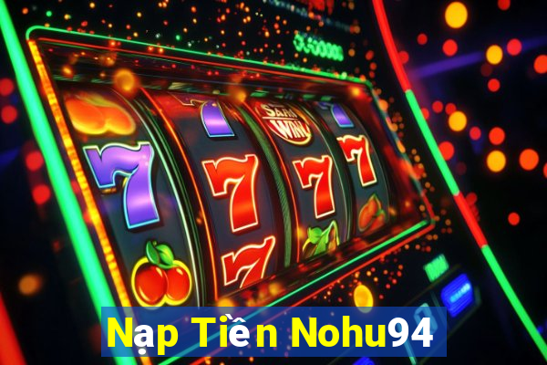 Nạp Tiền Nohu94