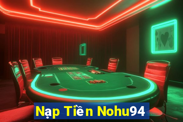 Nạp Tiền Nohu94