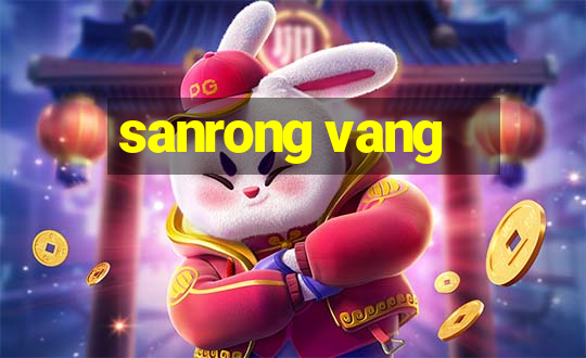 sanrong vang