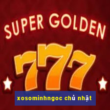 xosominhngoc chủ nhật