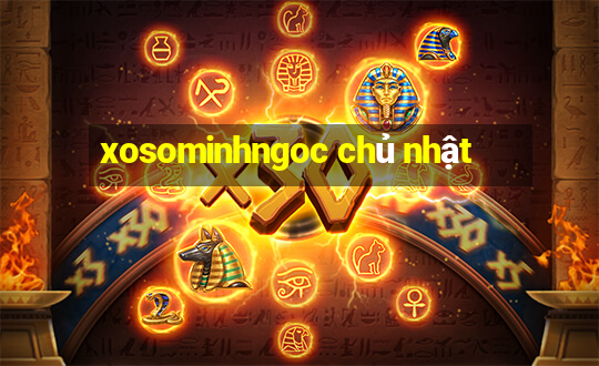 xosominhngoc chủ nhật