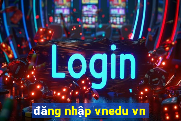 đăng nhập vnedu vn