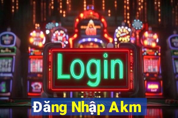 Đăng Nhập Akm