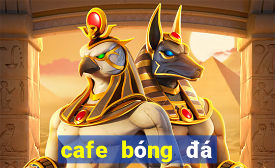 cafe bóng đá sài gòn