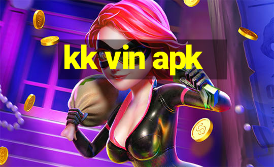 kk vin apk