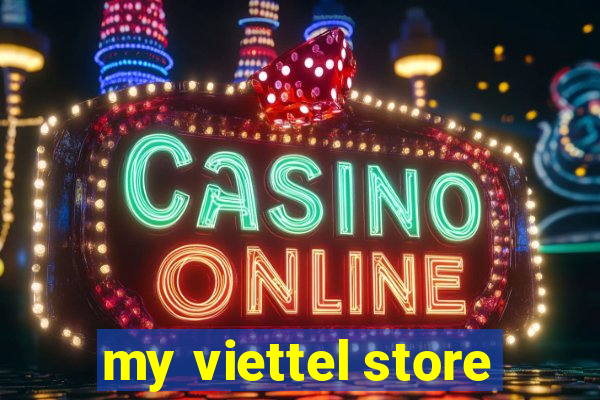 my viettel store