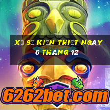 xổ số kiến thiết ngày 6 tháng 12