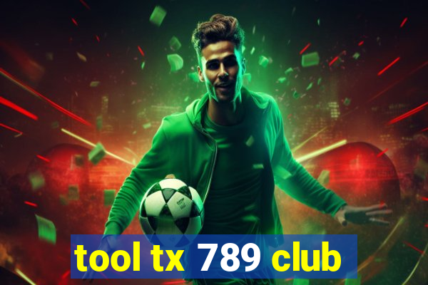 tool tx 789 club