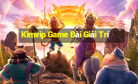 Kimvip Game Bài Giải Trí