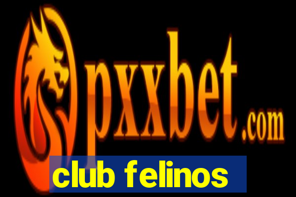 club felinos