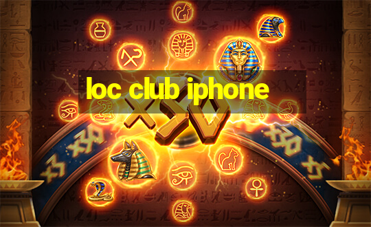 loc club iphone