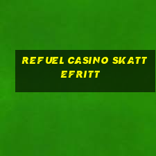 refuel casino skattefritt