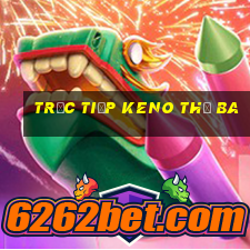 Trực tiếp KENO thứ Ba