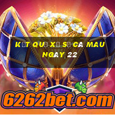 kết quả Xổ Số Cà Mau ngày 22