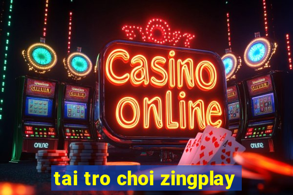 tai tro choi zingplay