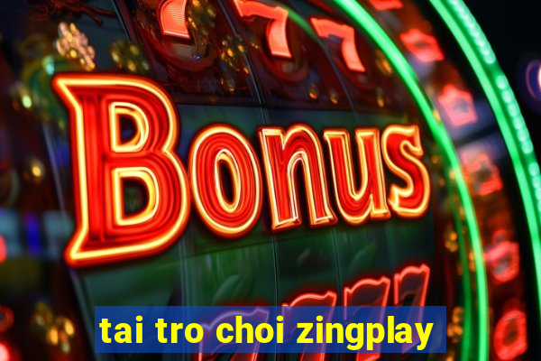 tai tro choi zingplay