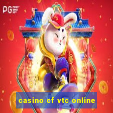 casino cf vtc online