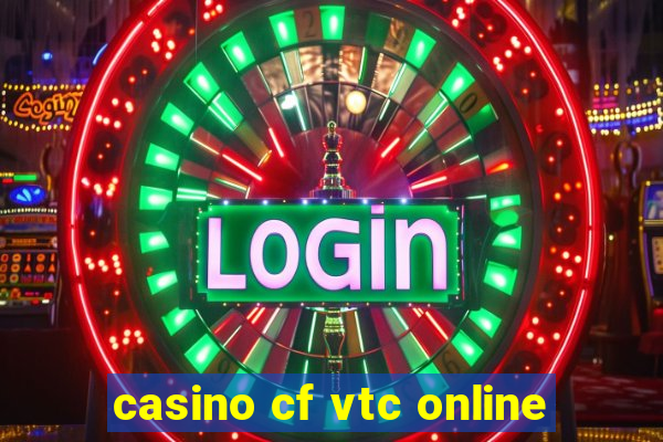 casino cf vtc online