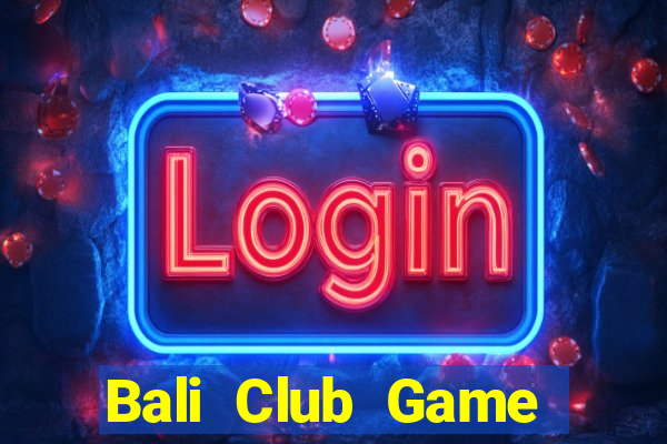 Bali Club Game Bài Fa88 Apk