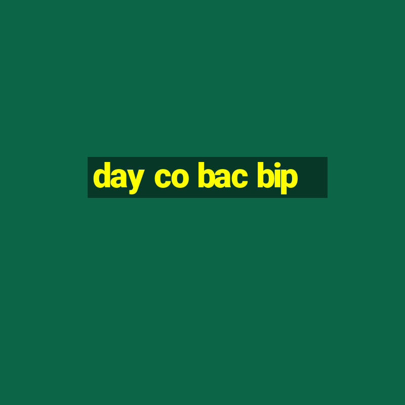 day co bac bip