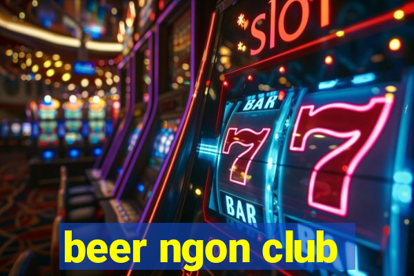 beer ngon club