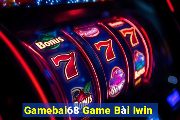 Gamebai68 Game Bài Iwin