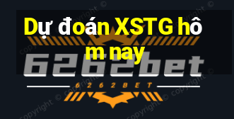 Dự đoán XSTG hôm nay