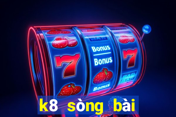 k8 sòng bài trực tuyến