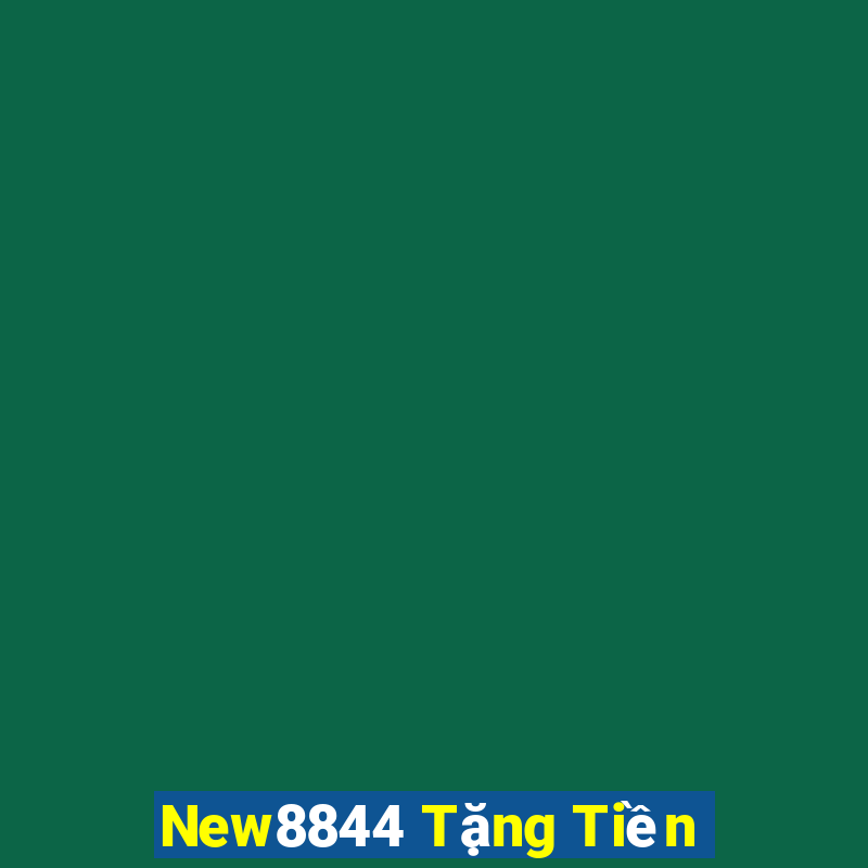 New8844 Tặng Tiền