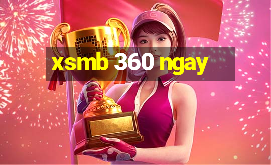 xsmb 360 ngay