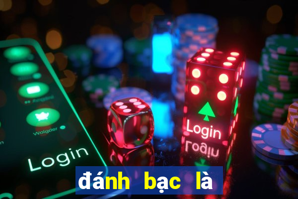 đánh bạc là đầu tư