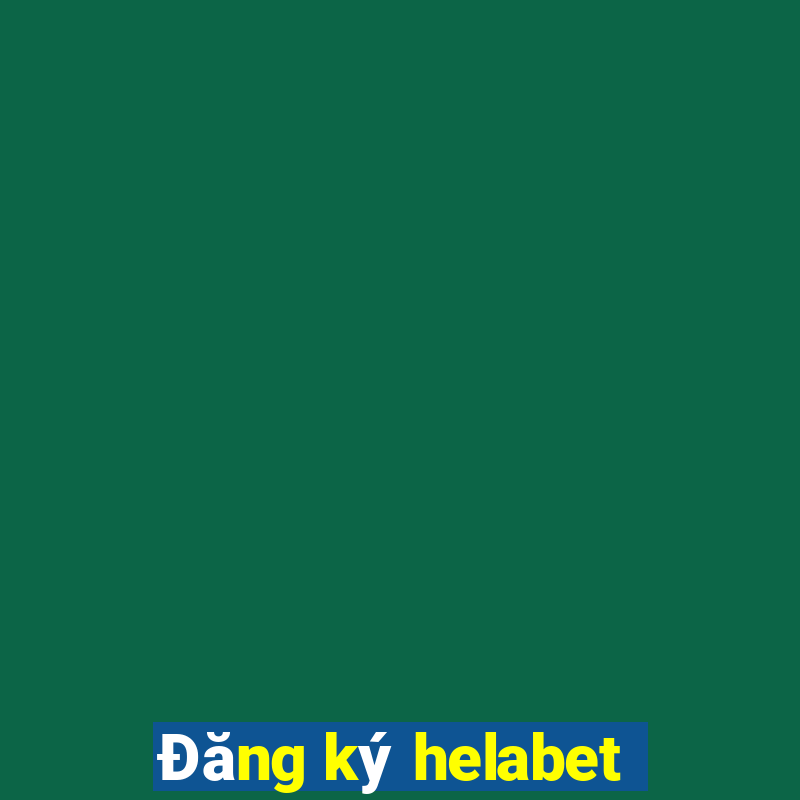 Đăng ký helabet